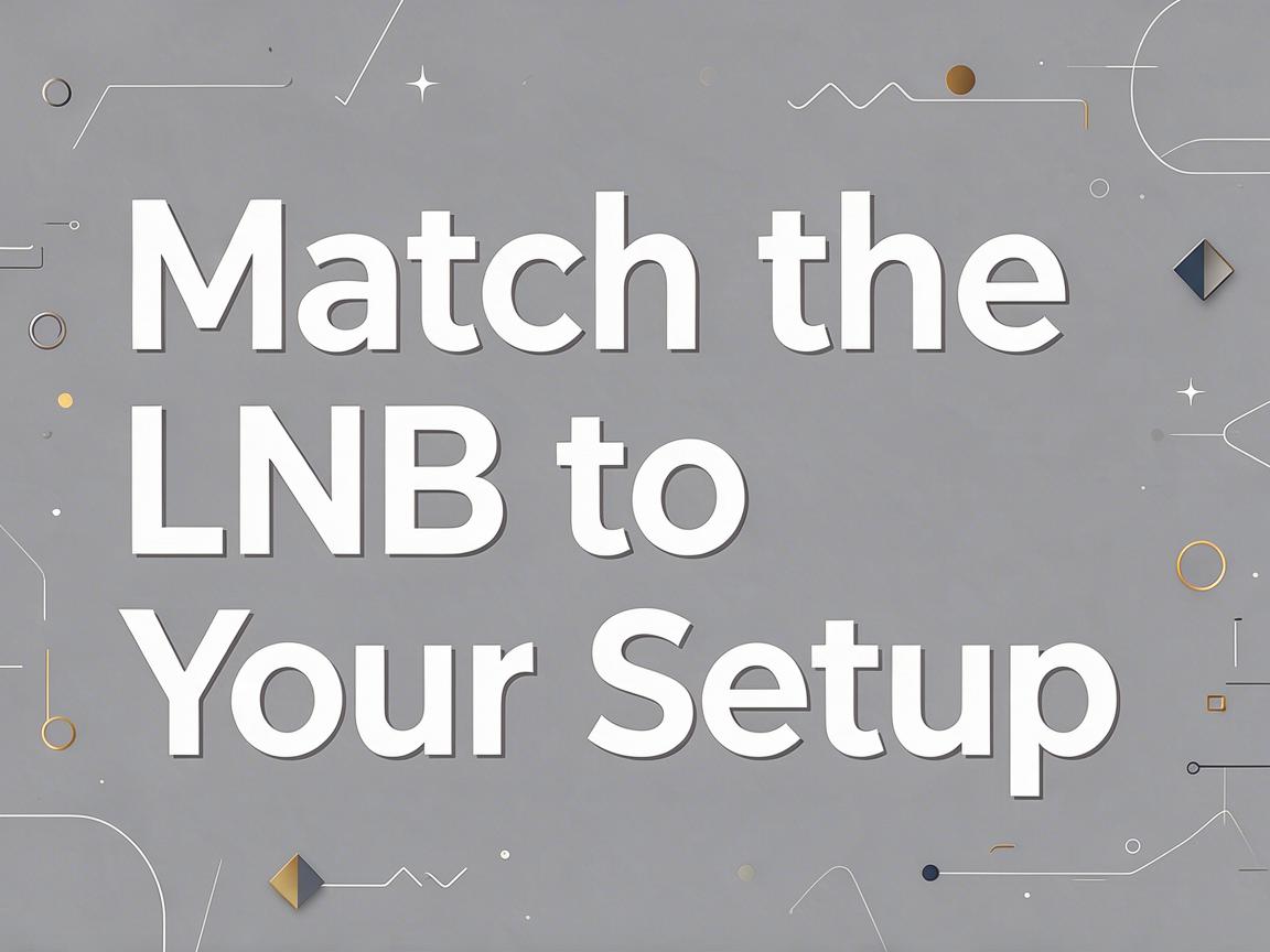 How to Choose the Right LNB for Your Satellite System